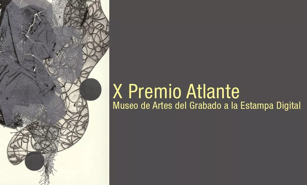 X Premio Atlante del “Museo de Artes del Grabado a la estampa digital”