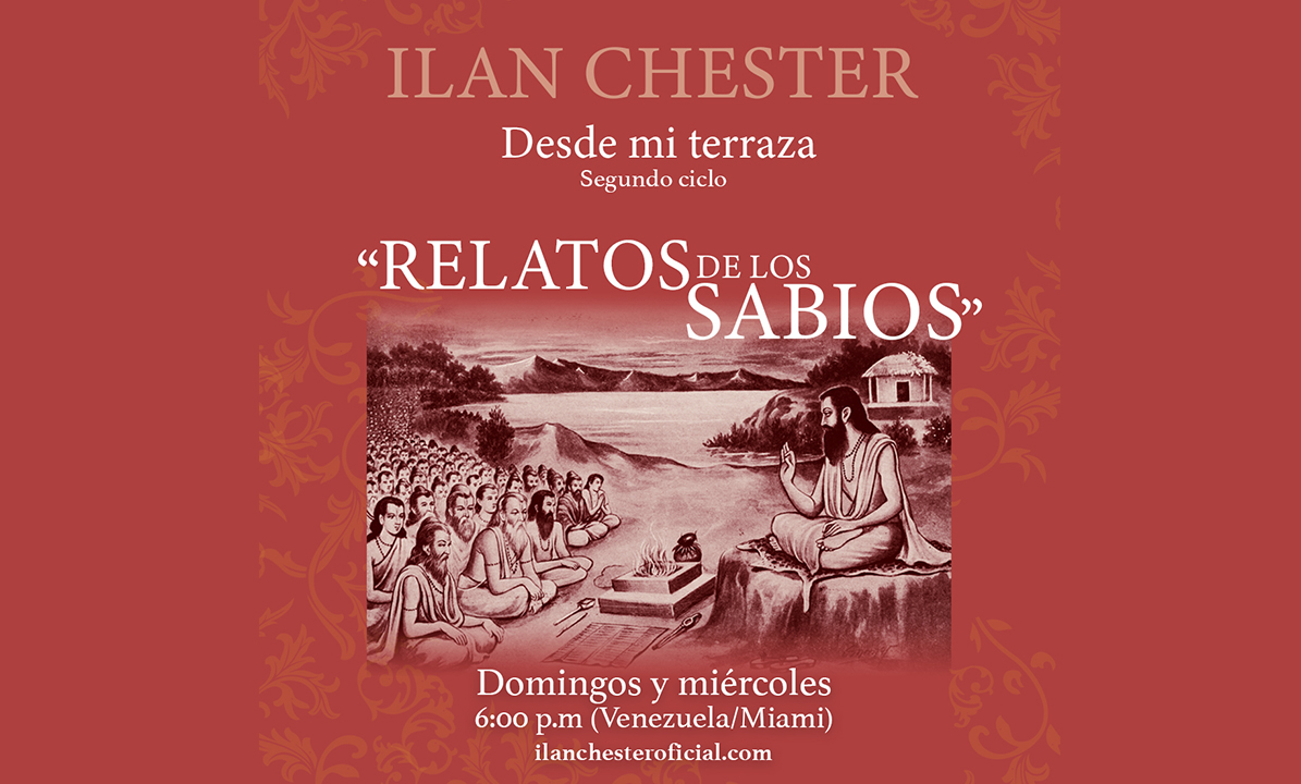 Con ‘Relatos de los Sabios’ Ilan Chester inicia nuevo ciclo de su serie ‘Desde mi terraza’