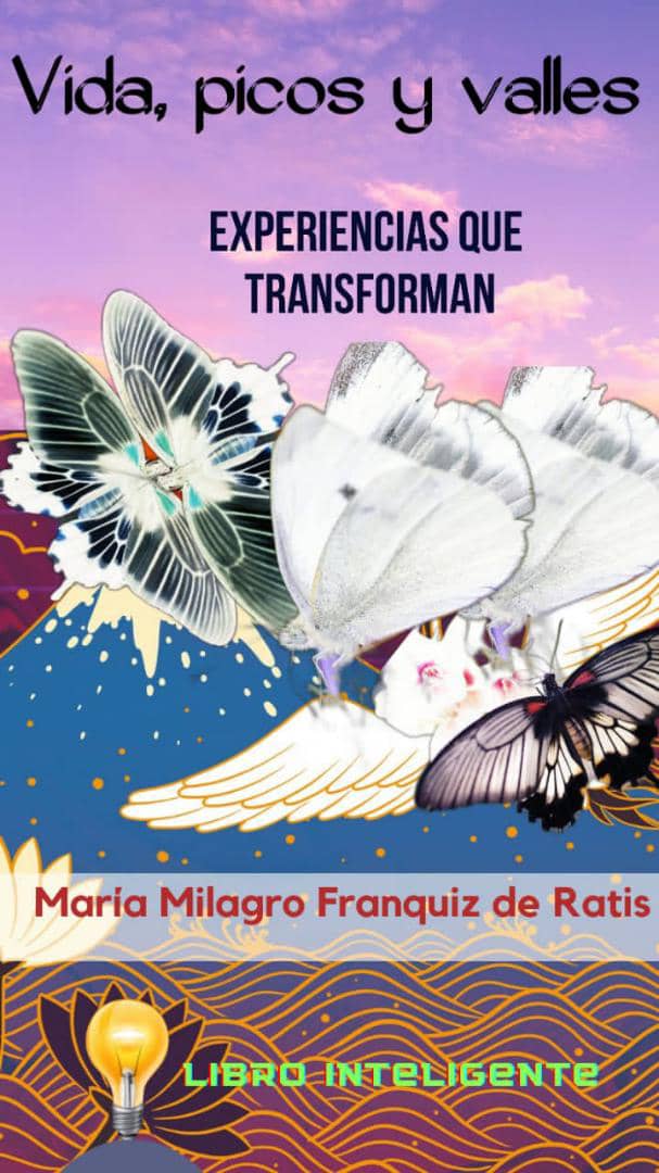Ya disponible en Amazon Kindle «Vida, picos y valles, experiencias que transforman de María Franquiz de Ratis»